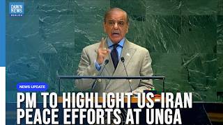 Pakistan PM Shehbaz to Highlight US-Iran War Peace Efforts at UNGA | Dawn News English