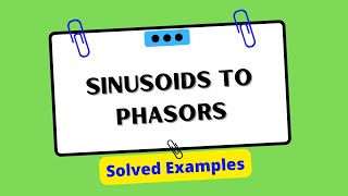 transform the following sinusoids to phasors | circuit analysis | electrical engineering