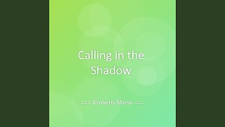 Calling in the Shadow