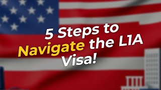 5 Key Steps to Navigate the L1A Visa 🇺🇸✨