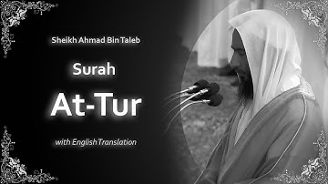 At Tur | سورة الطور | Sheikh Ahmad bin Taleb | English Translation | الشيخ أحمد بن طالب