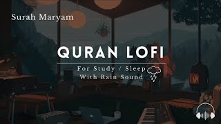 Lofi Quran | Quran For Sleep/Study Sessions - Relaxing Quran - Surah Maryam {With Rain Sound} screenshot 5