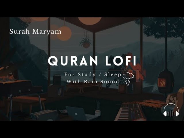 Lofi Quran | Quran For Sleep/Study Sessions - Relaxing Quran - Surah Maryam {With Rain Sound} class=