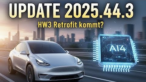 Tesla Software Update 2025.44.3:  Kommt bald HW3 Retrofit?