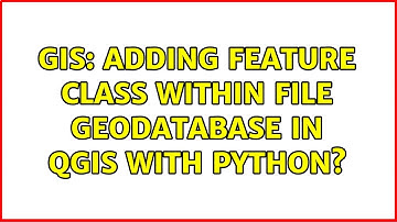 GIS: Adding feature class within file geodatabase in QGIS with Python?