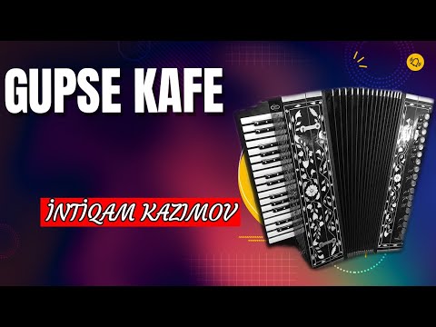 Gupse kafe - Qarmonda ifa