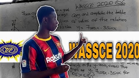 Wassce 2020: Core Mathematics Q6 [[ SOLVED ]]