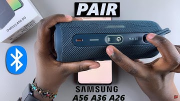 How To Connect Bluetooth Speaker To Samsung Galaxy A36 / A26 /A56