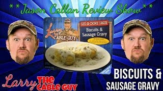Larry the cable guy's biscuits & sausage gravy (Git-R-Done Grub)