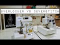 Overlocker VS Coverstitch! | What Is An Overlocker and How Is It Different To a Coverstitch Machine