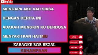 BOB REZAL - KEHAMPAAN - KARAOKE