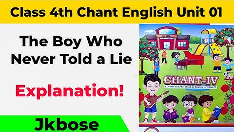 The Boy Who Naver Told A Lie Class 4th l Chant English Class 4th Jkbose l