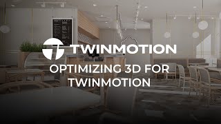 Twinmotion 2023.2.4  - Optimizing 3D for Twinmotion