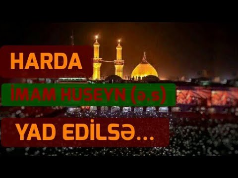 Harda İmam Hüseyn (ə.s) yad edilsə... - Hacı Şahin - (Dini statuslar 2020)