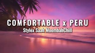 Comfortable x Peru (Stylex Saah Mashup) MoombahChill Remix