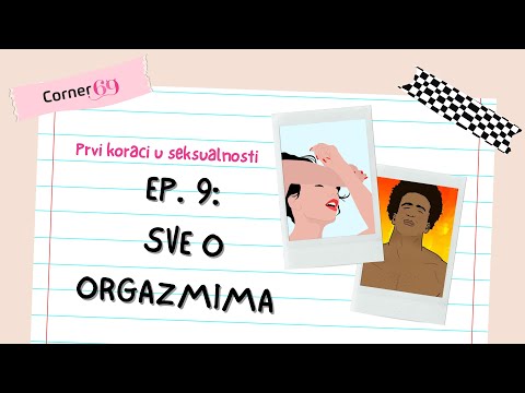 Ep9: Sve o orgazmama | Prvi koraci u seksualnosti