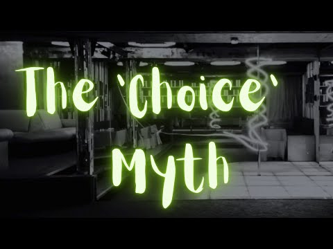 The 'Choice' Myth