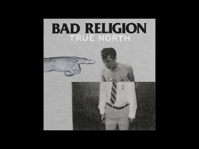 BAD RELIGION - TRUE NORTH