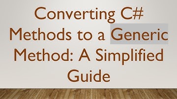 Converting C#  Methods to a Generic Method: A Simplified Guide