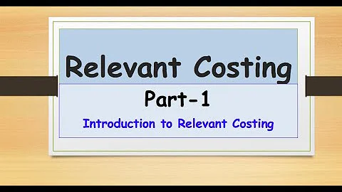 Introduction to Relevant Costing - DayDayNews