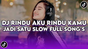 DJ RINDU AKU RINDU KAMU JADI SATU SLOW VIRAL TIKTOK FULL SONG MAMAN FVNDY 2025 #trending