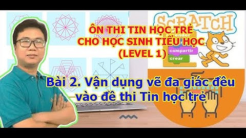 Bài 2. Chinh phục kỳ thi Tin học trẻ với Scratch: Áp dụng vẽ đa giác vào Đề thi |#MrminhSTEM - Thứ 7