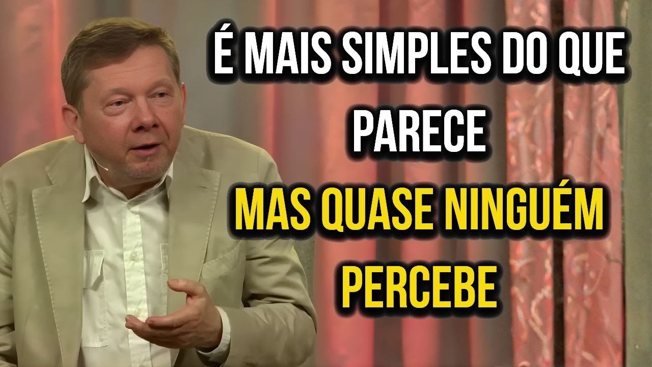 Eckhart Tolle explica a manifestação quântica: por que é tão simples, mas ninguém faz