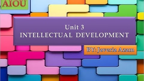 AIOU 8610 | UNIT 3 | B.Ed Intellectual Development