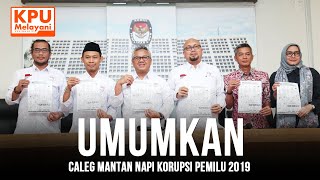 KPU UMUMKAN CALEG MANTAN NAPI KORUPSI PEMILU 2019