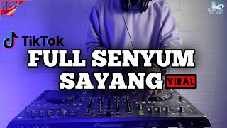 DJ FULL SENYUM SAYANG REMIX VIRAL TIKTOK TERBARU 2022 | DJ FULL SENYUM