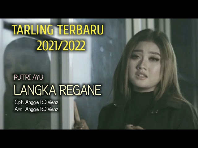 LANGKA REGANE - PUTRI AYU - TARLING TERBARU 2021/2022 class=