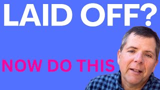 Laid Off? Here Are Steps 3 And 4. Plan Take Action