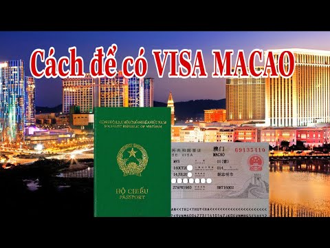 Video: Yêu cầu về Visa đối với Macao