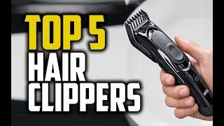 Best Hair Clippers in 2018 - Which Is The Best Hair Clipper?