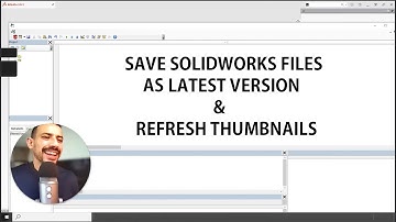 SOLIDWORKS VBA: Batch save folder (parts and assemblies) as SW latest and refresh thumbnails.