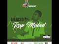 Marcko b4  rap malade official audio