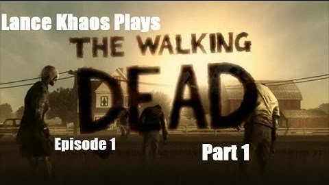 Lance Khaos Plays | The Walking Dead | Episode 1 | Part 1 | Hard Choices