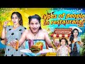 Types of people in restaurant  we 3  aditi sharma