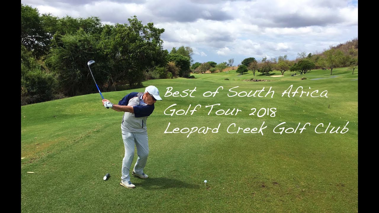 Best of South Africa Golf Tour 2018 Leopard Creek Golf Club YouTube