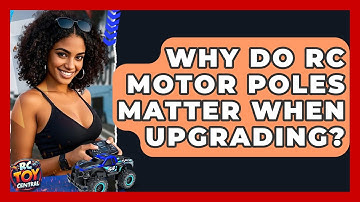 Why Do RC Motor Poles Matter When Upgrading? - RC Toy Central