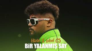 Hüzün & Lvbel C5   Bir Yalanmış Say