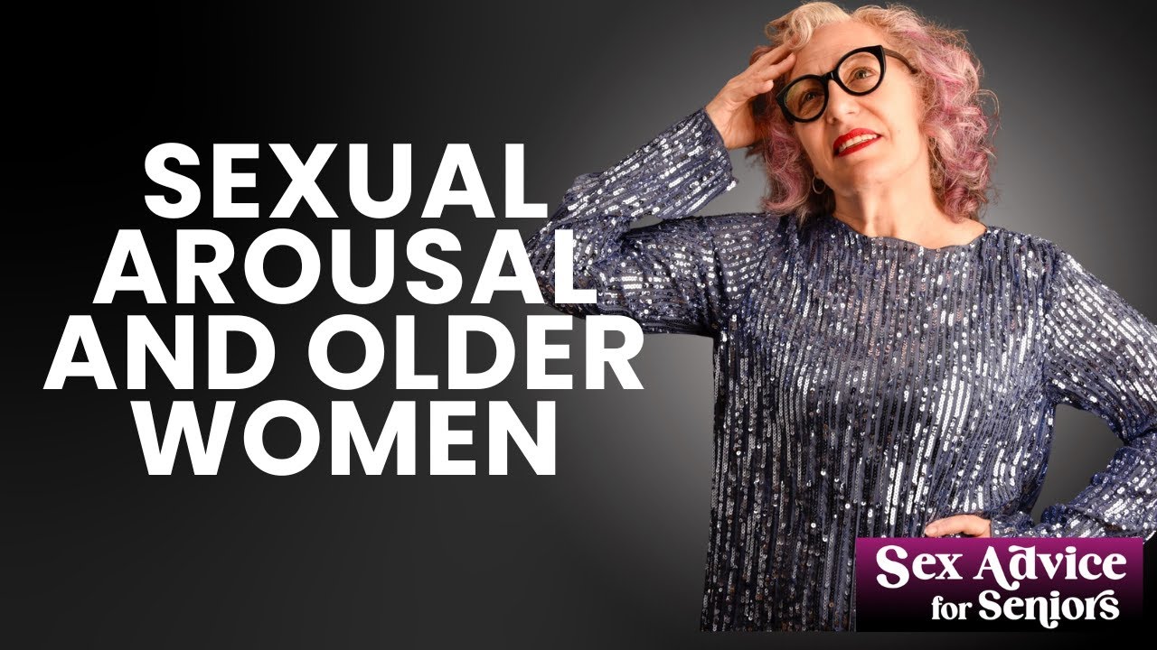 Сексуальное возбуждение и женщины старшего возраста
