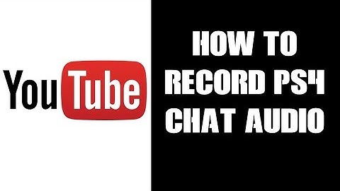 How To Record  & Share Your PS4 Party Chat Audio When Recording Or Streaming Gameplay
