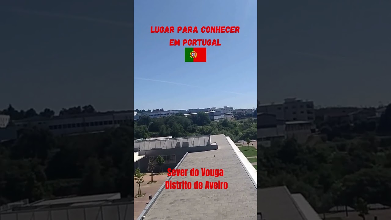 Sever do Vouga - Distrito de Aveiro - Portugal