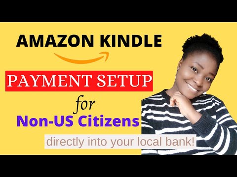 Amazon Kindle Publishing Payment Setup for non-US Citizens (2021) | VICTORIA AJADI