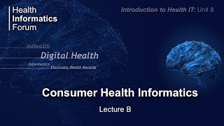 Unit 8: Consumer Health Informatics Lecture B