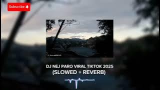 DJ NEJ PARO VIRAL TIKTOK 2025 (SLOWED   REVERB) 