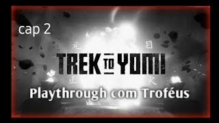 Trek to Yomi - Playthrough com Troféus cap 2