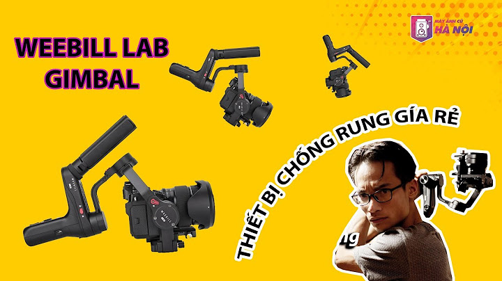 Đánh giá gimbal zhiyun weebill lab