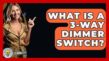 What Is A 3-Way Dimmer Switch? - LearnToDIY360.com